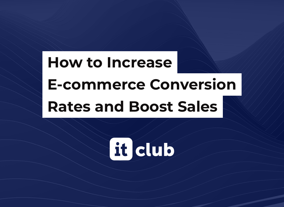 The Ultimate Guide to Increase E-commerce Conversion Rates